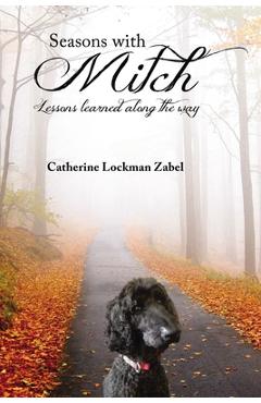 Coperta cărții 'Seasons with Mitch: Lessons Learned Along the Way - Catherine Lockman Zabel'