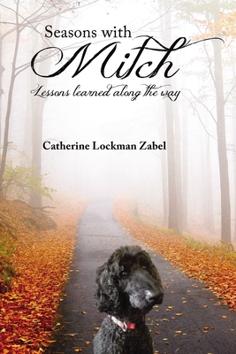 Seasons with Mitch: Lessons Learned Along the Way - Catherine Lockman Zabel