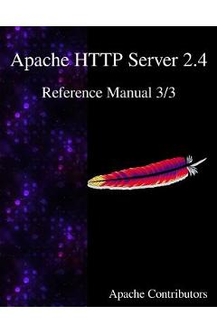Coperta cărții 'Apache HTTP Server 2.4 Reference Manual 3/3 - Apache Contributors'