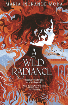 Coperta cărții 'A Wild Radiance - Maria Ingrande Mora'