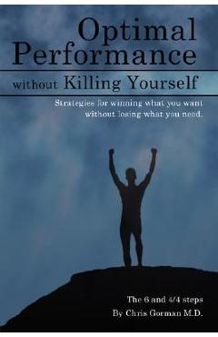 Coperta cărții 'Optimal Performance Without Killing Yourself - Chris P. Gorman'