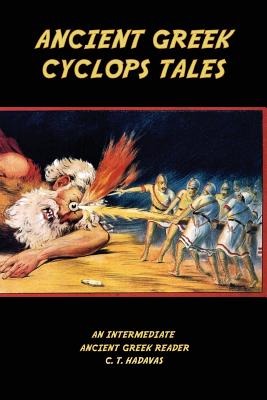 Coperta cărții 'Ancient Greek Cyclops Tales: Homer's Odyssey 9.105-566, Theocritus' Idylls 11 and 6, Callimachus' Epigram 46 Pf./G-P 3,'