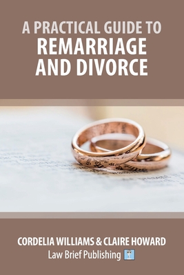 A Practical Guide to Remarriage and Divorce - Cordelia Williams