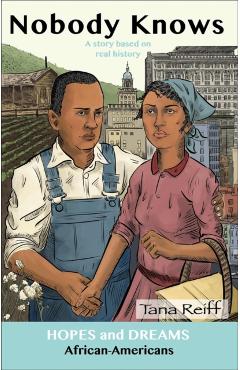 Coperta cărții 'Nobody Knows: African Americans: A Story Based on Real History - Tana Reiff'