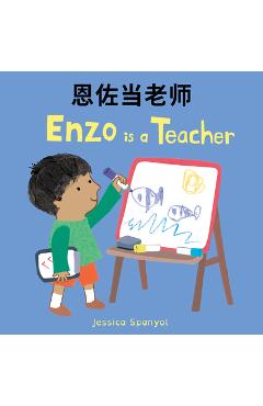 Coperta cărții 'Enzo Is a Teacher (Simplified Chinese Bilingual Edition) - Jessica Spanyol'