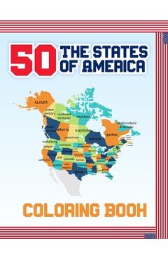 Poza produsului 50 The States of America Coloring Book: Fifty State Maps with Capitals & Symbols like Motto Bird Mammal Flower Insect Butterfly or Fruit Perfect Easy - Atkins White Publication