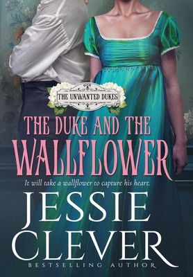 The Duke and the Wallflower - Jessie Clever