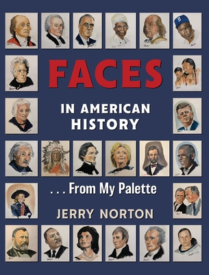 Faces in American History ... From My Palette - Jerry Norton