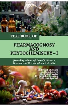 Coperta cărții 'Text Book of Pharmacognosy and Phytochemistry - I -'