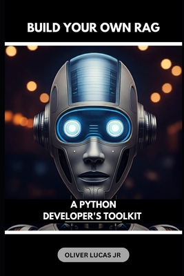 Coperta cărții 'Build Your Own RAG: A Python Developer's Toolkit - Oliver Lucas'