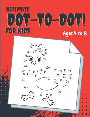 Ultimate Dot-to-Dot: Fun, Challenging And Entertaining Dot-To-Dot Activities for Kids.Ages 4 to 8 - Sa Book House