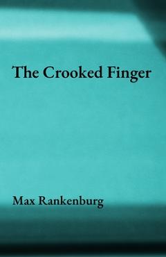 Coperta cărții 'The Crooked Finger - Max Rankenburg'