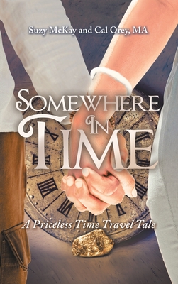 Somewhere In Time: A Priceless Time Travel Tale - Suzy Mckay