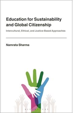 Poza produsului Education for Sustainability and Global Citizenship: Intercultural, Ethical, and Justice-Based Approaches - Namrata Sharma