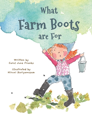 Coperta cărții 'What Farm Boots are For - Carol June Franks'