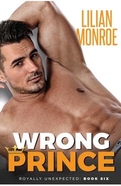 Poza produsului Wrong Prince: An Accidental Pregnancy Romance - Lilian Monroe