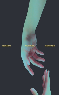 Coperta cărții 'Philosophical Investigations - Ece Karadag'