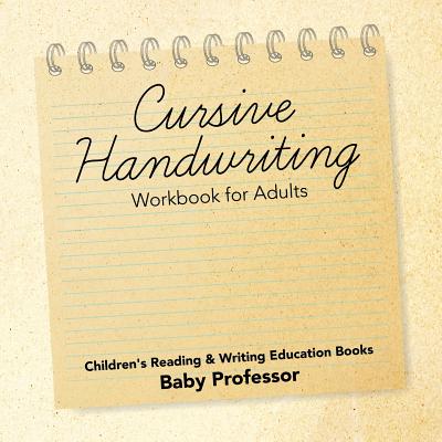 Coperta cărții 'Cursive Handwriting Workbook for Adults: Children's Reading & Writing Education Books -'
