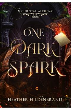 Coperta cărții 'One Dark Spark - Heather Hildenbrand'