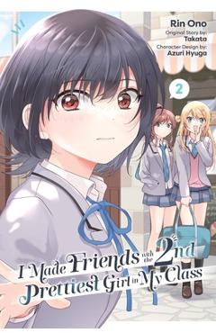 I Made Friends with the Second Prettiest Girl in My Class, Vol. 2 - Rin Ono