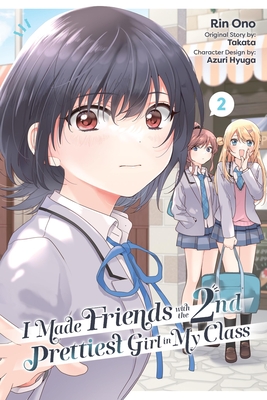 I Made Friends with the Second Prettiest Girl in My Class, Vol. 2 - Rin Ono
