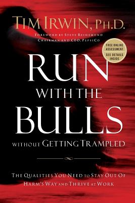 Coperta cărții 'Run with the Bulls Without Getting Trampled: The Qualities You Need to Stay Out of Harm's Way and Thrive at Work - Tim'