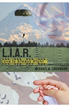 Coperta cărții 'L.I.A.R. (Love Is Always Right) - Michael A. Lockwood'