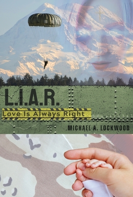 Coperta cărții 'L.I.A.R. (Love Is Always Right) - Michael A. Lockwood'