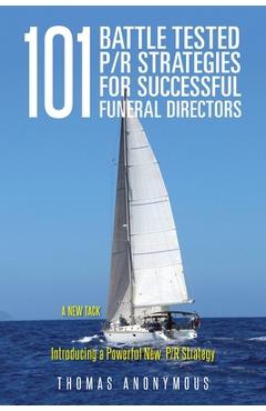 Coperta cărții '101 Battle Tested P/R Strategies for Successful Funeral Directors: Introducing a Powerful New P/R Strategy - Thomas'