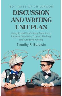 Coperta cărții 'Boy Tales of Childhood Discussion and Writing Unit Plan - Timothy R. Baldwin'