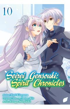 Seirei Gensouki: Spirit Chronicles (Manga): Volume 10 - Yuri Shibamura