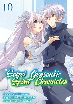 Seirei Gensouki: Spirit Chronicles (Manga): Volume 10 - Yuri Shibamura