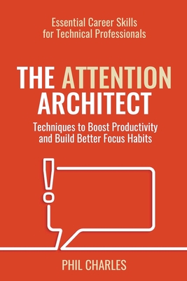 The Attention Architect - Phil Charles
