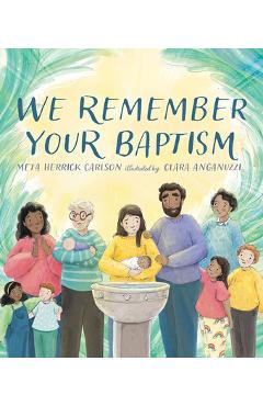 Poza produsului We Remember Your Baptism - Meta Herrick Carlson