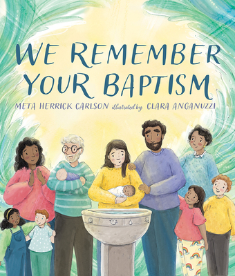 We Remember Your Baptism - Meta Herrick Carlson