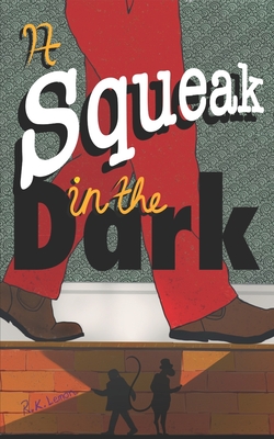 A Squeak in the Dark: dyslexia friendly layout - R. K. Lemon