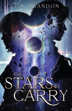 Coperta cărții 'The Stars We Carry - E. S. Brandon'