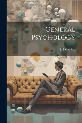Coperta cărții 'General Psychology - J. P. Guilford'