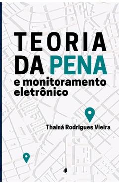 Poza produsului Teoria Da Pena E Monitoramento Eletrônico - Vieira Thainá