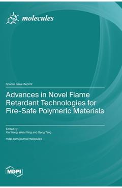 Coperta cărții 'Advances in Novel Flame Retardant Technologies for Fire-Safe Polymeric Materials - Xin Wang'