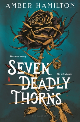 Seven Deadly Thorns: Your Next Romantasy Obsession - Amber Hamilton