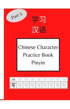 Coperta cărții 'Chinese Character Practice Book Pinyin: 120 Pages Chinese Character Notebook With Pinyin For Beginners (Includes HSK -'