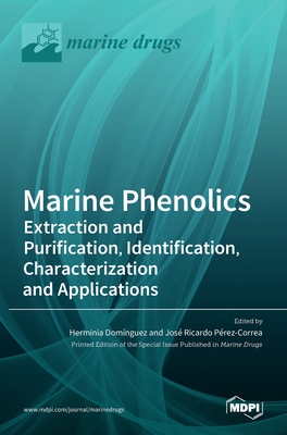Marine Phenolics: Extraction and Purification, Identification, Characterization and Applications - Herminia Domínguez