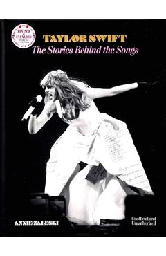 Poza produsului Taylor Swift: The Stories Behind the Songs - Annie Zaleski
