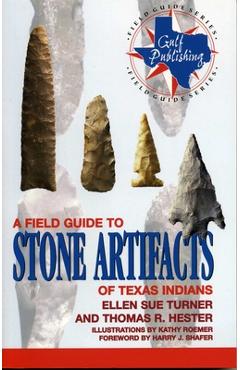 Poza produsului A Field Guide to Stone Artifacts of Texas Indians - Ellen Sue Turner