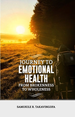 Coperta cărții 'Journey to Emotional Health- From Brokennes to Wholeness: Journey to Emotional Health - Cynthia Chirinda'