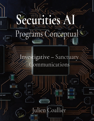 Securities AI Programs Conceptual: Investigative - Sanctuary Communications Julien Coallier - 