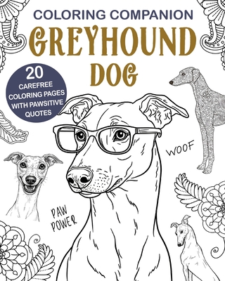 Coloring Companion Greyhound Dog: Fun Mandalas & Hilarious Quotes 20 Dogs Illustrations for Relaxation - Paperland Online Store