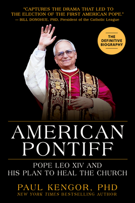 Coperta cărții 'Pope Leo XIV: The First American Pontiff - Paul Kengor'