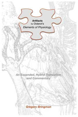 Coperta cărții 'Artifacts for Diderot's Elements of Physiology: An Expanded, Hybrid Translation and Commentary - Gregory Bringman'